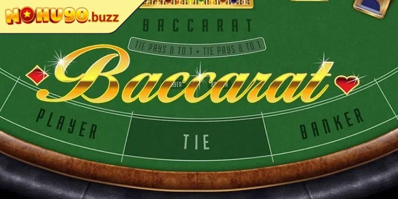 Trải nghiệm baccarat NOHU90 siêu hấp dẫn
