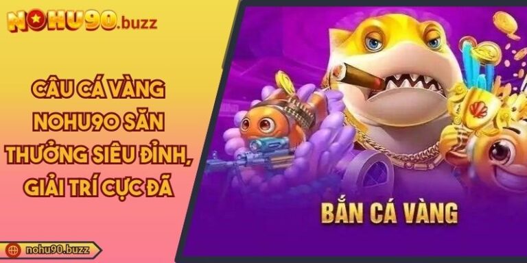 câu cá vàng NOHU90