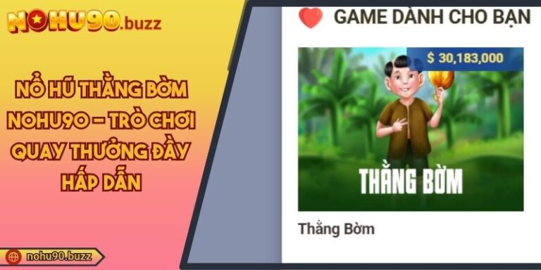 Nổ hũ thằng bờm NOHU90