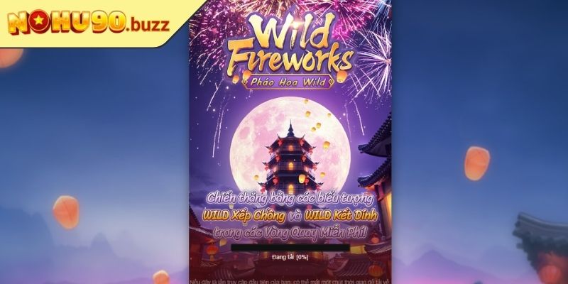 Tổng quan về game Pháo hoa Wild NOHU90
