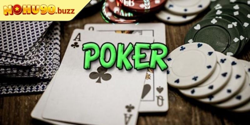 Tổng quan về Poker NOHU90
