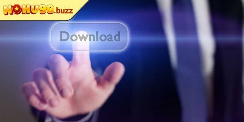 Tải App Nohu90 Nhanh Chóng
