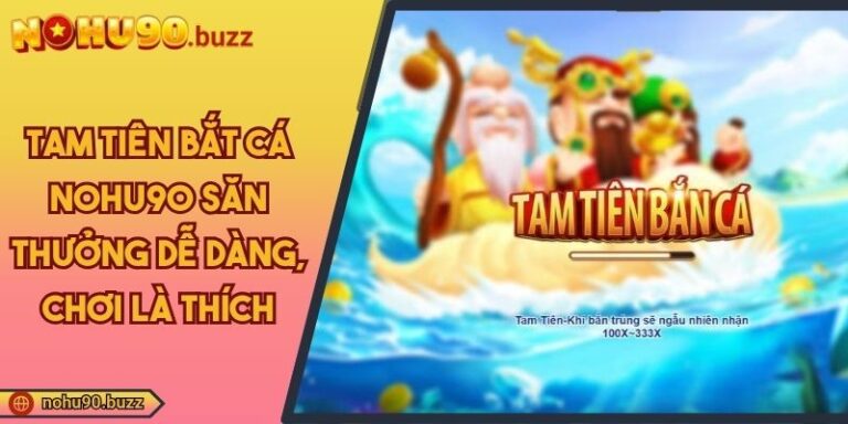 Tam tiên bắt cá NOHU90