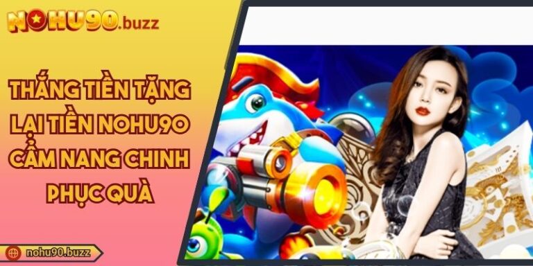 Thắng tiền tặng lại tiền NOHU90