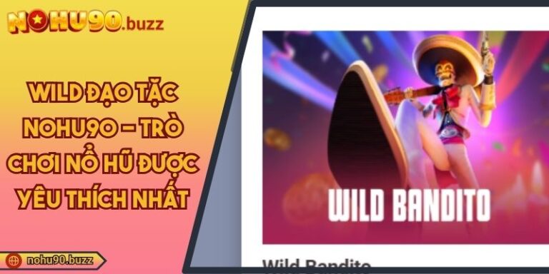 Wild Đạo Tặc NOHU90