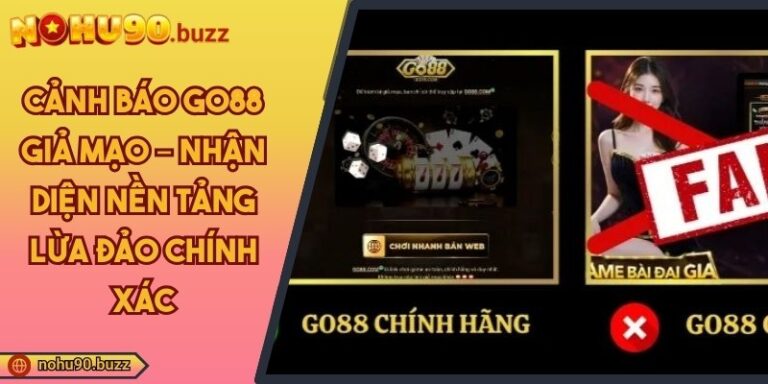 Cảnh Báo Go88 Giả Mạo – Nhận Diện Nền Tảng Lừa Đảo Chính Xác