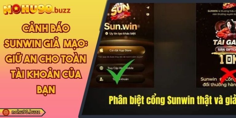 Cảnh Báo Sunwin Giả Mạo: Giữ An Cho Toàn Tài Khoản Của Bạn